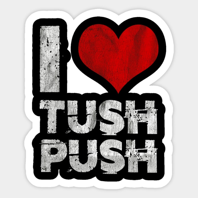 I Love Tush Push Sticker by Zimmermanr Liame